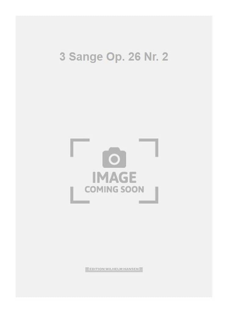 3 Sange Op. 26 Nr. 2